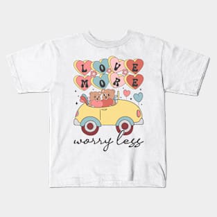 Love More Worry Less Kids T-Shirt